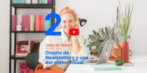 Curso de teenvio - Diseño de newsletters y uso del editor visual